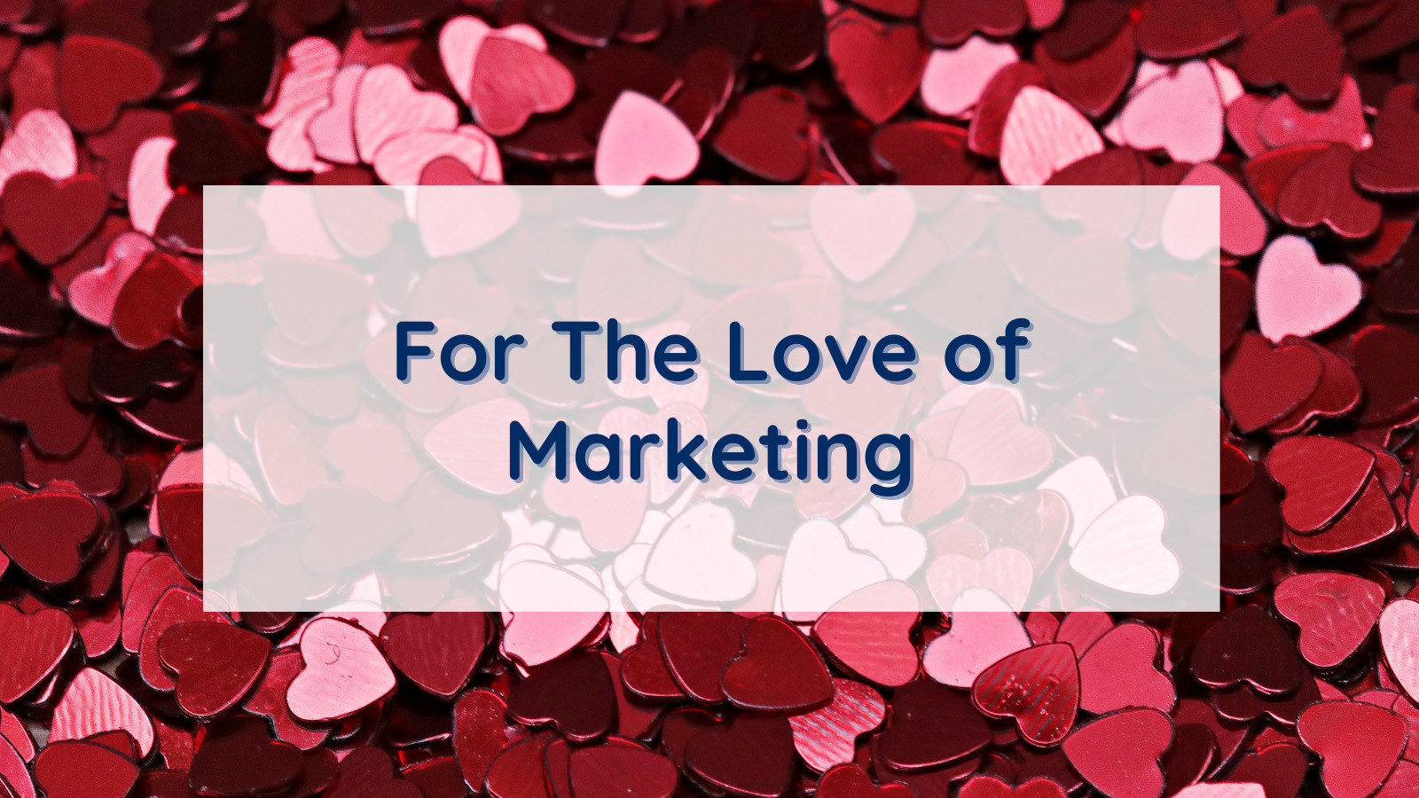CAMA-Feb-Love-Marketing-Blog-Header